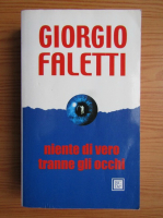 Giorgio Faletti - Niente di vero tranne gli occhi