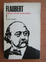 Gustave Flaubert - Doamna Bovary. Salammbo (Opere, volumul 1)