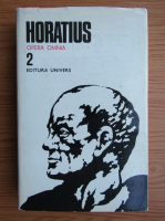Horatius - Opera Omnia, volumul 2. Satire, epistole, arta poetica