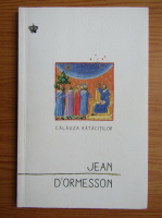Jean D'Ormesson - Calauza ratacitilor