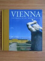 Johannes Sachslehner - Vienna. The magic of an imperial city