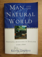Keith Thomas - Man and the natural world. Changing attitudes in england 1500-1800