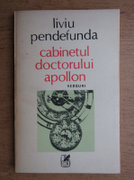 Anticariat: Liviu Pendefunda - Cabinetul doctorului apollon