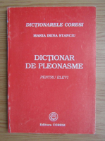 Maria Irina Stanciu - Dictionar de pleonasme pentru elevi
