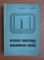 Mircea Lobel - Aplicatii industriale ale oscilografului catodic