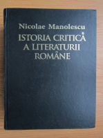 Nicolae Manolescu - Istoria critica a literaturii romane. 5 secole de literatura