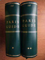 Paris Guide par les principaux ecrivains et artistes de la France (1867, 2 volume)