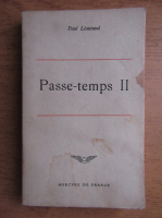 Paul Leautaud - Passe-temps (volumul 2)