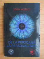 Sorin Negruti - De la persoana la personalitate