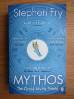 Anticariat: Stephen Fry - Mythos. The greek myths retold