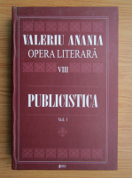 Valeriu Anania - Opera literara VIII. Publicistica (volumul 1)