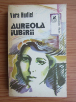 Anticariat: Vera Hudici - Aureola iubirii