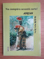 Adrian Domatue - Nu cumpara aceasta carte!