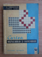 Al. Cordasevschi - Cartea mozaicarului si faiantarului