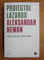 Aleksandar Hemon - Proiectul Lazarus