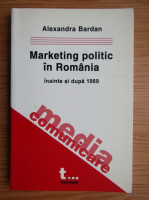 Anticariat: Alexandra Bardan - Marketing politic in Romania inainte si dupa 1989