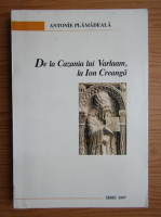 Antonie Plamadeala - De la Cazania lui Varlaam la Ion Creanga