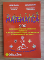 Artur Balauca - Matematica. 900 de probleme pentru micii matematicieni. Clasele I-IV. Olimpiade, concursuri judetene. Pregatirea admiterii in clasa a V-a (2013)