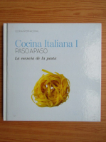 Cocina Italiana. La esencia de la pasta (volumul 1)