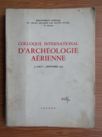 Colloque international d'archeologie aerienne. 31 aout - 3 septembre 1963