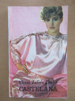 Elena Zafira Zanfir - Castelana (volumul 2)