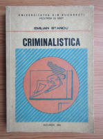 Emilian Stancu - Criminalistica (volumul 2) Elemente de tactica si de metodologie criminalistica