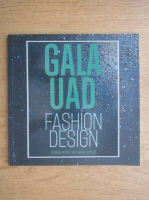 Gala Uad. Fashion design. Editia XXIV 30 iunie 2018