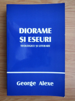 George Alexe - Diorame si eseuri