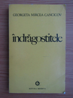 Anticariat: Georgeta Mircea Cancicov - Indragostitele
