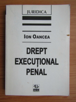 Ion Oancea - Drept executional penal 