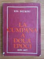Ion Patroiu - La cumpana a doua epoci 1849-1877