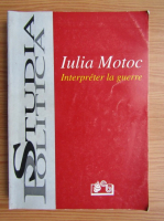 Iulia Motoc - Interpreter la guerre