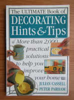 Julian Cassell, Peter Parham - The ultimate book of decorating hints and tips