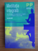 Ken Wilber - Meditatia integrala