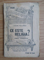 Leon Tolstoi - Ce este religia (1930)