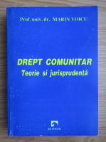 Marin Voicu - Drept comunitar. Teorie si jurisprudenta