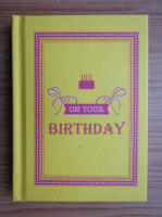 On your birthday