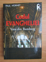 Anticariat: Paul Hornet - Codul Evangheliei. Vaza din Bamberg
