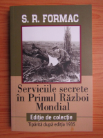 Anticariat: S. R. Formac - Serviciile secrete in Primul Razboi Mondial