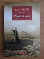 Vasile Baghiu - Planuri de viata