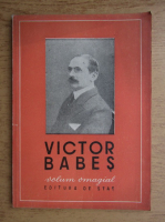 Victor Babes - Volum omagial 