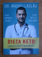 Anticariat: Andrei Laslau - Dieta keto. Cum sa slabesti in 21 de zile