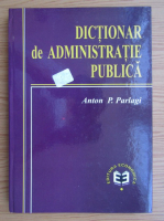 Anton Petrisor Parlagi - Dictionar de administratie publica