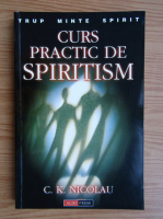 C. K. Nicolau - Curs practic de spiritism
