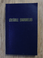 Anticariat: Cintarile Evangheliei. Cintari Duhovnicesti pentru Bisericile Crestine Baptiste