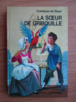 Comtesse De Segur - La soeur de Gribouille