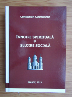 Anticariat: Constantin Codreanu - Innoire spirituala si slujire sociala