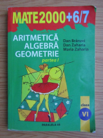Dan Branzei, Dan Zaharia - Aritmetica, algebra, geometrie. Clasa a VI-a, partea I