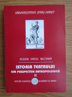 Eugen Virgil Nicoara - Istoria teatrului din perspectiva antropologica, volumul 2. Renasterea, Barocul
