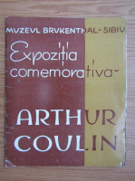 Expozitia comemorativa Arthur Coulin, Muzeul Brukenthal, Sibiu